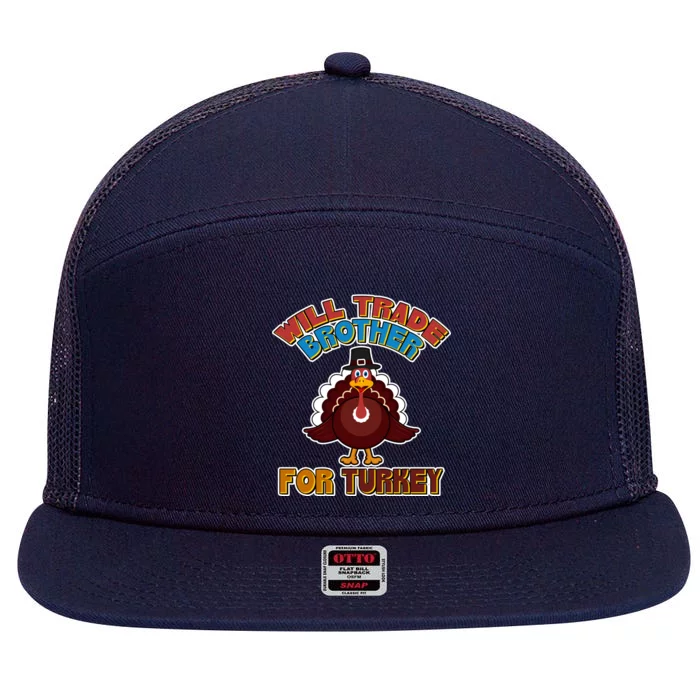 Thanksgiving Will Trade Brother For Turkey 7 Panel Mesh Trucker Snapback Hat