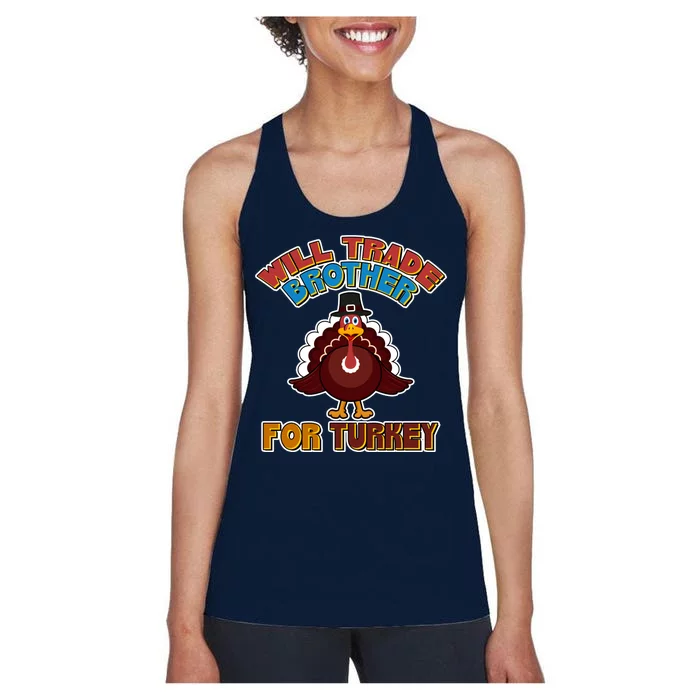 Thanksgiving Will Trade Brother For Turkey Women's Racerback Tank