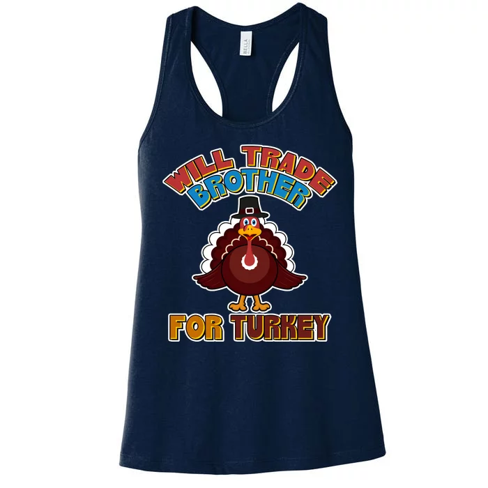 Thanksgiving Will Trade Brother For Turkey Women's Racerback Tank