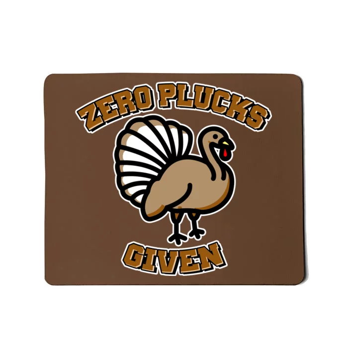 Thanksgiving Zero Plucks Given Turkey Mousepad