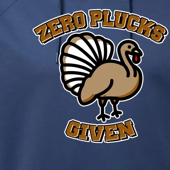 Thanksgiving Zero Plucks Given Turkey Performance Fleece Hoodie