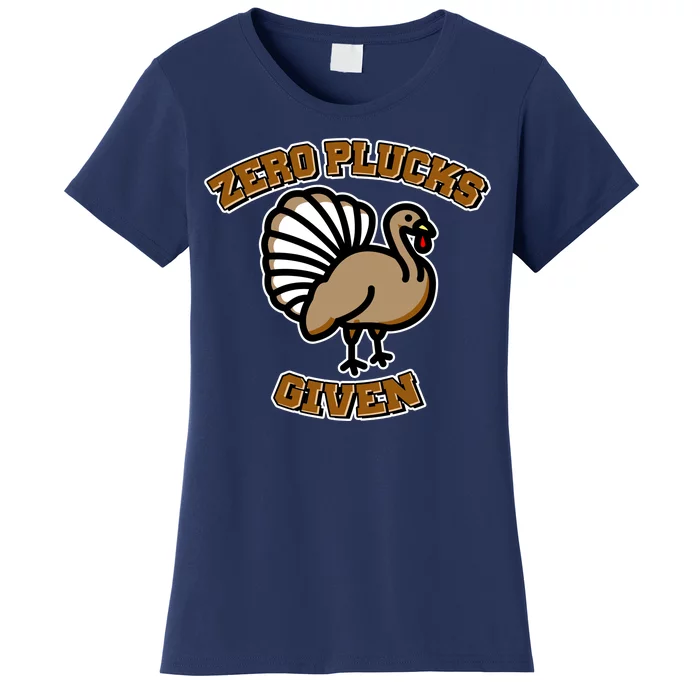 Thanksgiving Zero Plucks Given Turkey Women's T-Shirt