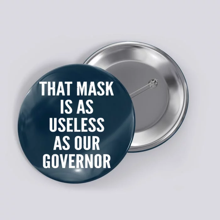 That Mask Is As Useless As Our Governor Button