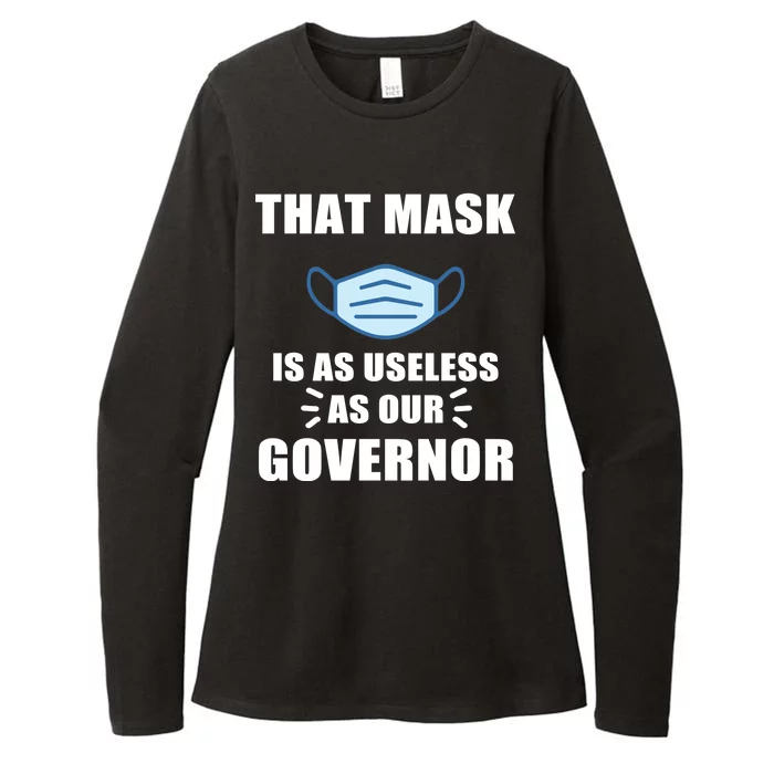 That Mask Is As Useless As Your Governor Womens CVC Long Sleeve Shirt