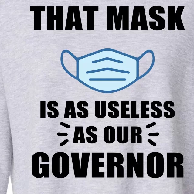 That Mask Is As Useless As Your Governor Cropped Pullover Crew