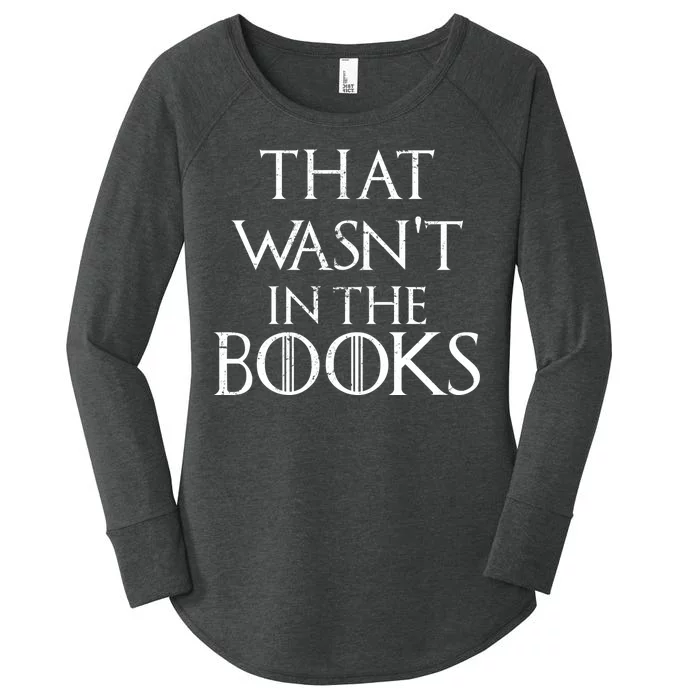 That Wasn't In The Books Women's Perfect Tri Tunic Long Sleeve Shirt