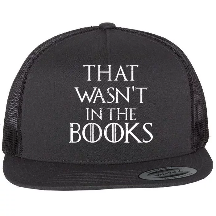 That Wasn't In The Books Flat Bill Trucker Hat