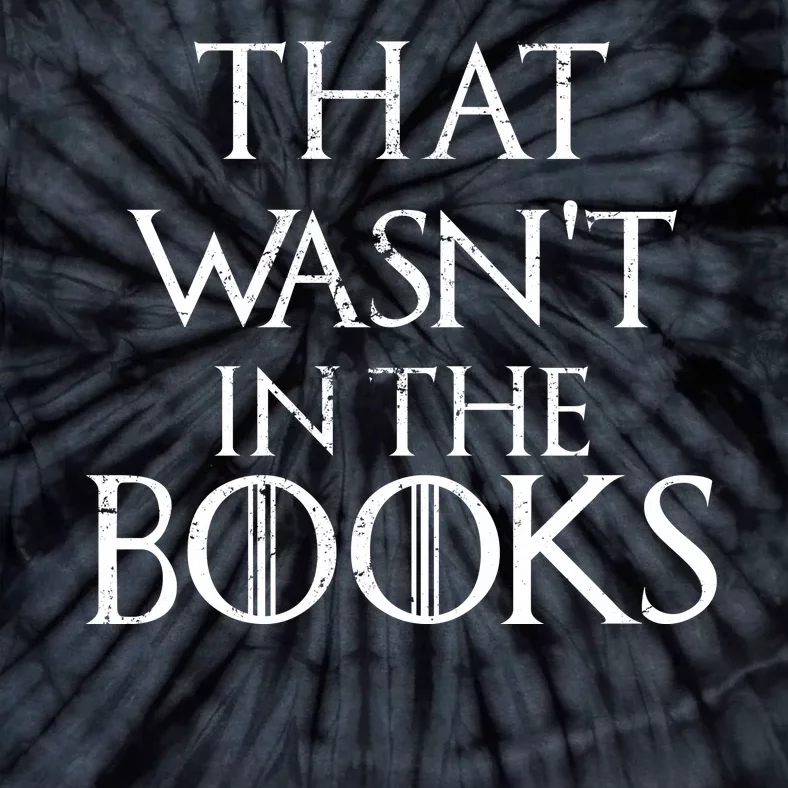 That Wasn't In The Books Tie-Dye T-Shirt