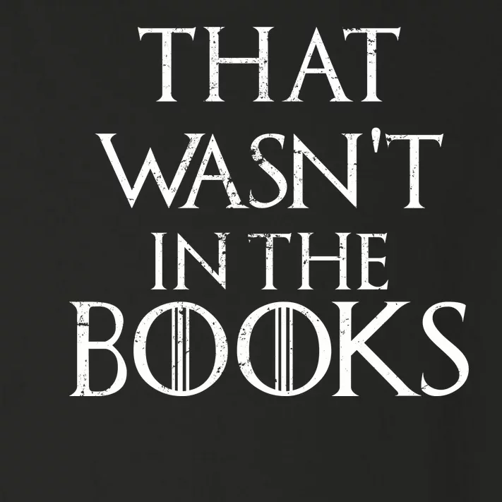 That Wasn't In The Books Toddler Long Sleeve Shirt