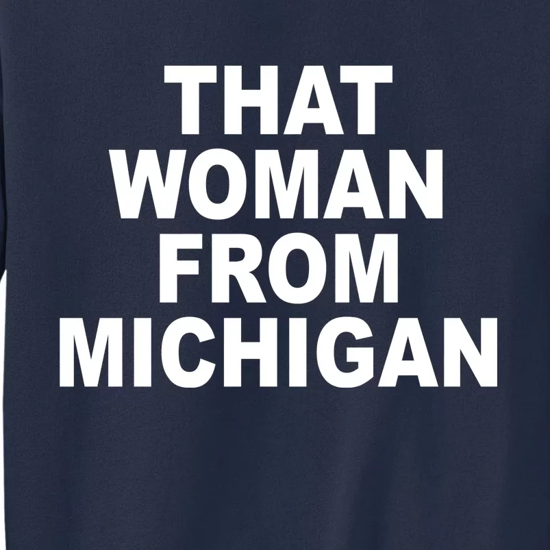 That Woman From Michigan Sweatshirt