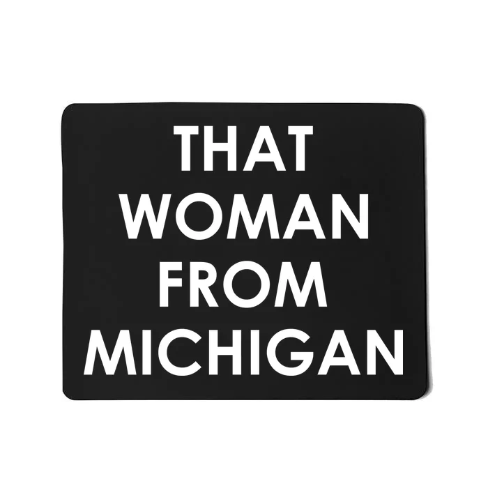 That Woman From Michigan Governor Whitmer Mousepad