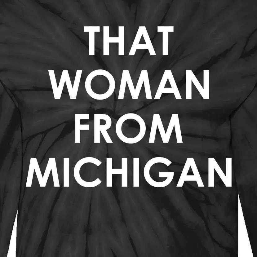 That Woman From Michigan Governor Whitmer Tie-Dye Long Sleeve Shirt