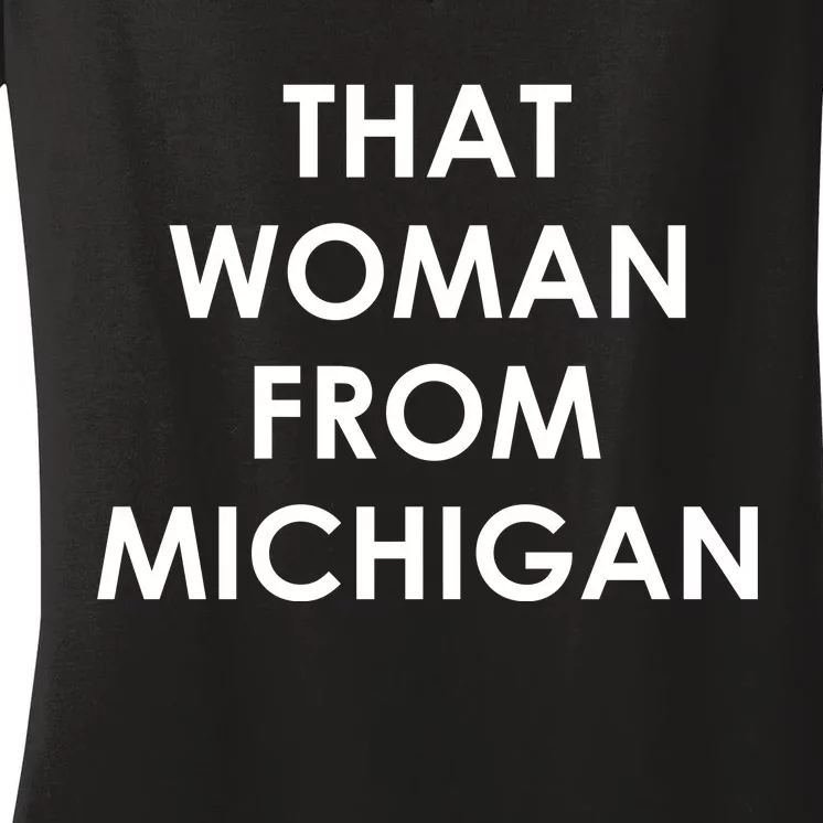 That Woman From Michigan Governor Whitmer Women's V-Neck T-Shirt