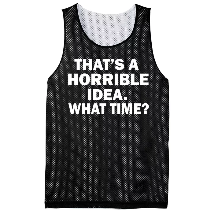 That's A Horrible Idea What Time Mesh Reversible Basketball Jersey Tank