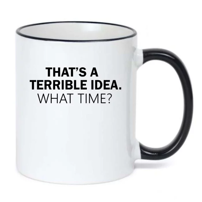 That's A Terrible Idea What Time Black Color Changing Mug