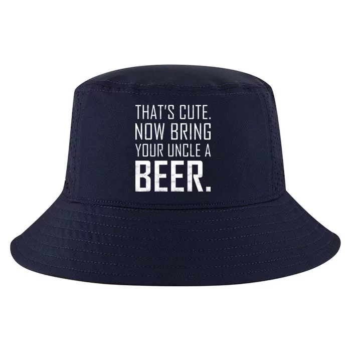 That's Cute Now Bring Your Uncle A Beer Cool Comfort Performance Bucket Hat