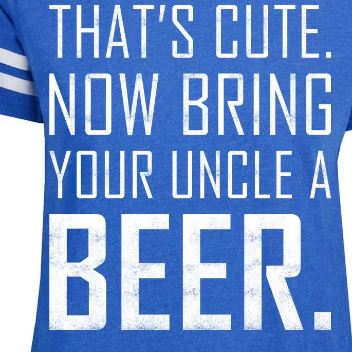 That's Cute Now Bring Your Uncle A Beer Enza Ladies Jersey Football T-Shirt