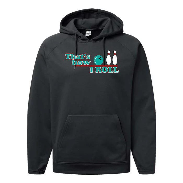 That's How I Roll Bowling Performance Fleece Hoodie