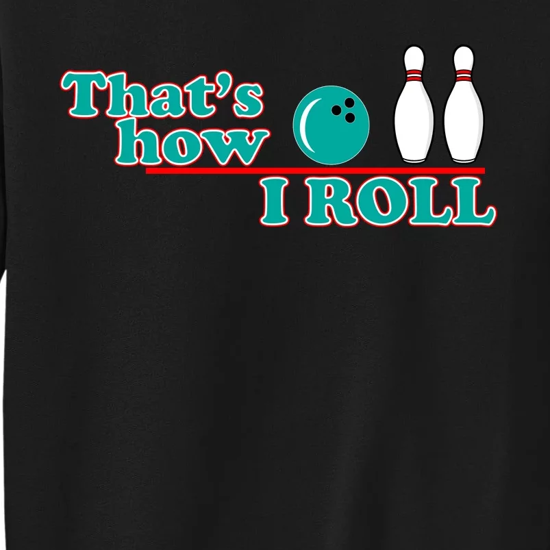 That's How I Roll Bowling Sweatshirt