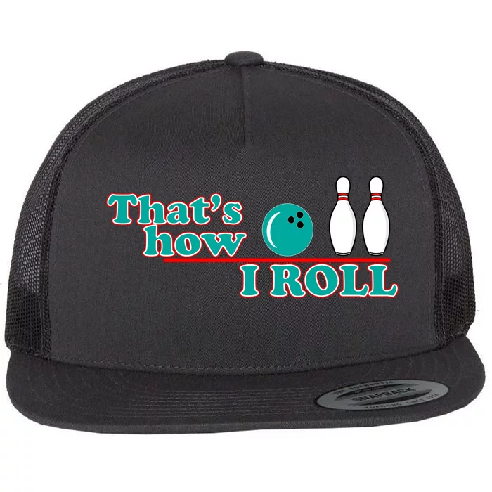 That's How I Roll Bowling Flat Bill Trucker Hat