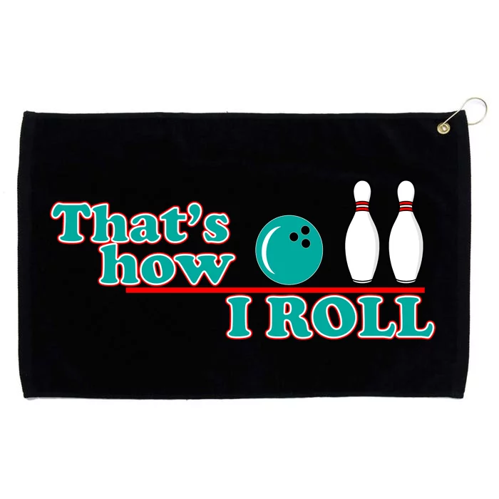 That's How I Roll Bowling Grommeted Golf Towel