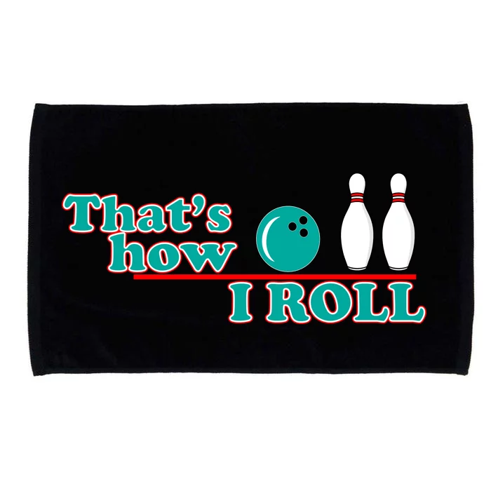 That's How I Roll Bowling Microfiber Hand Towel