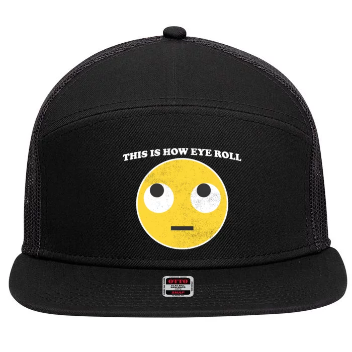 That's How I Roll Eyes Emoji Face 7 Panel Mesh Trucker Snapback Hat