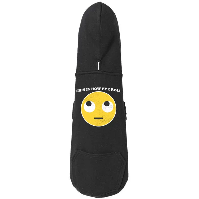 That's How I Roll Eyes Emoji Face Doggie 3-End Fleece Hoodie