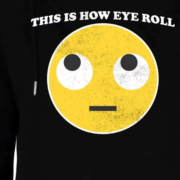 That's How I Roll Eyes Emoji Face Womens Funnel Neck Pullover Hood