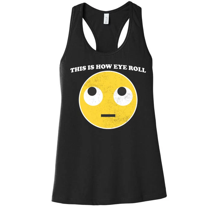 That's How I Roll Eyes Emoji Face Women's Racerback Tank