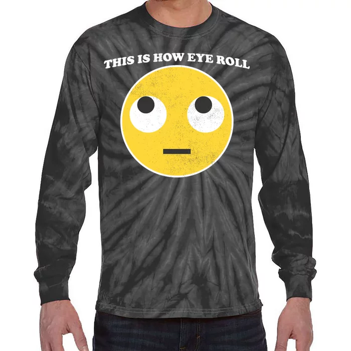 That's How I Roll Eyes Emoji Face Tie-Dye Long Sleeve Shirt