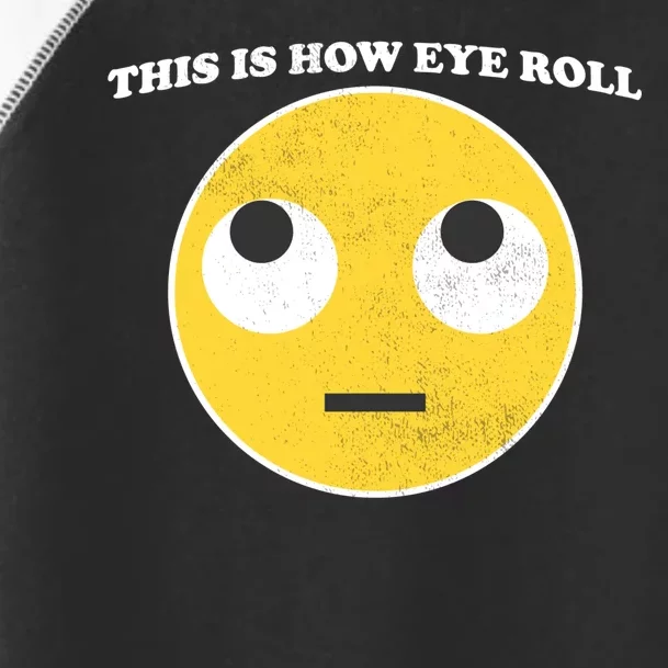 That's How I Roll Eyes Emoji Face Toddler Fine Jersey T-Shirt