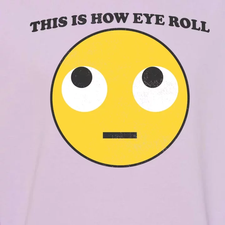 That's How I Roll Eyes Emoji Face Garment-Dyed Sweatshirt