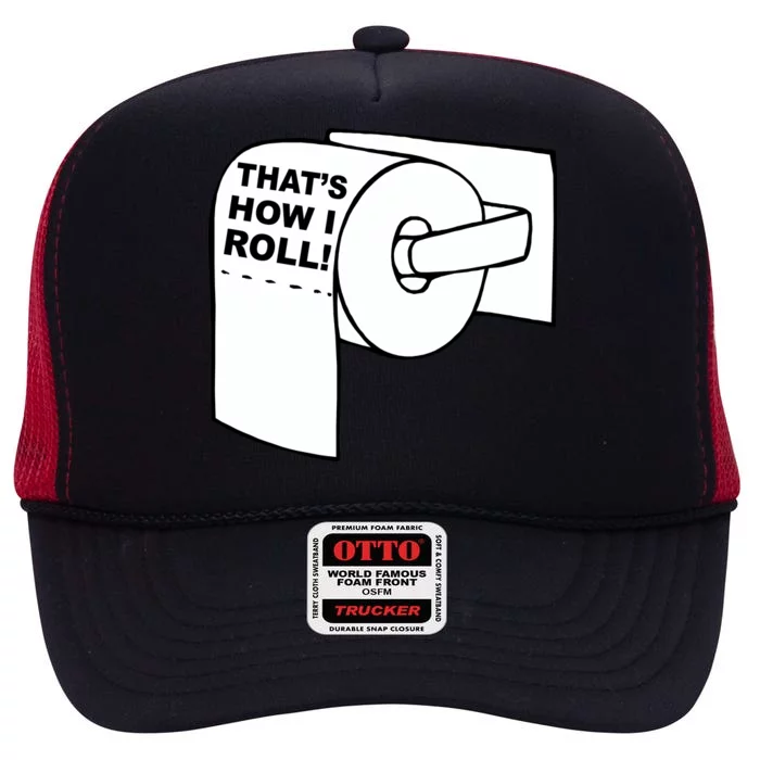 That's How I Roll Toilet High Crown Mesh Trucker Hat