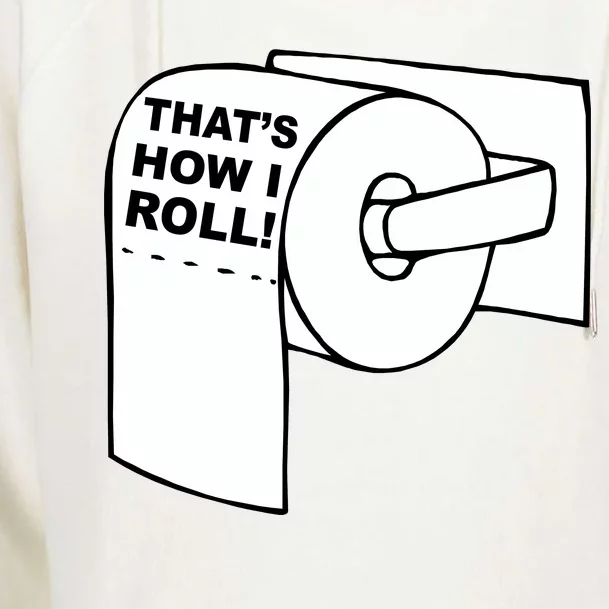 That's How I Roll Toilet Womens Funnel Neck Pullover Hood