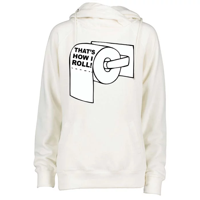 That's How I Roll Toilet Womens Funnel Neck Pullover Hood