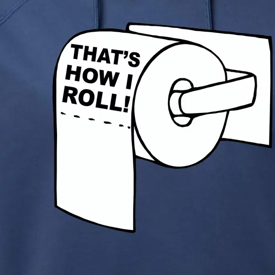 That's How I Roll Toilet Performance Fleece Hoodie