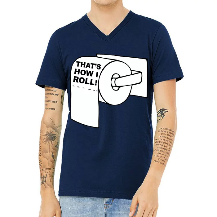 That's How I Roll Toilet V-Neck T-Shirt