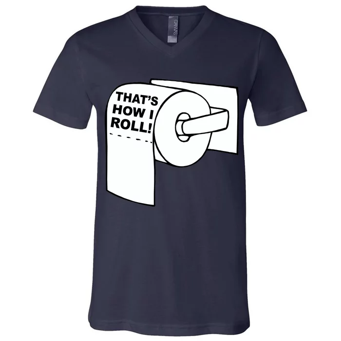 That's How I Roll Toilet V-Neck T-Shirt