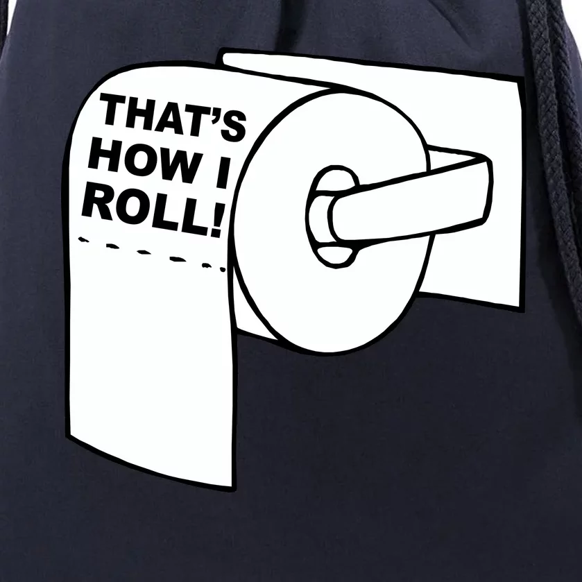 That's How I Roll Toilet Drawstring Bag