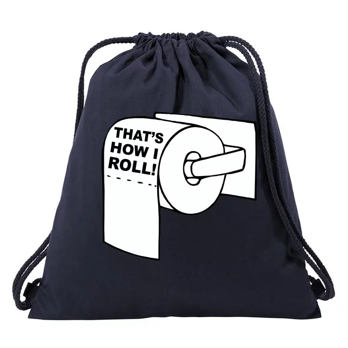 That's How I Roll Toilet Drawstring Bag