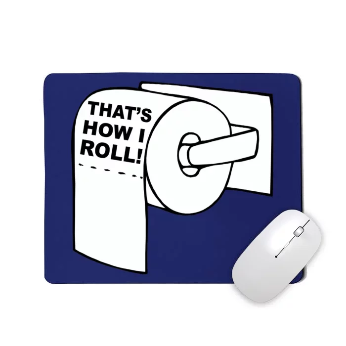 That's How I Roll Toilet Mousepad