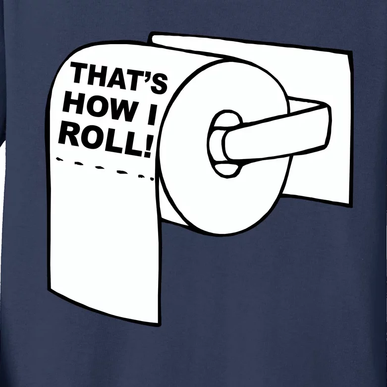 That's How I Roll Toilet Kids Long Sleeve Shirt