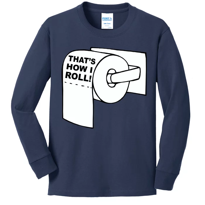 That's How I Roll Toilet Kids Long Sleeve Shirt