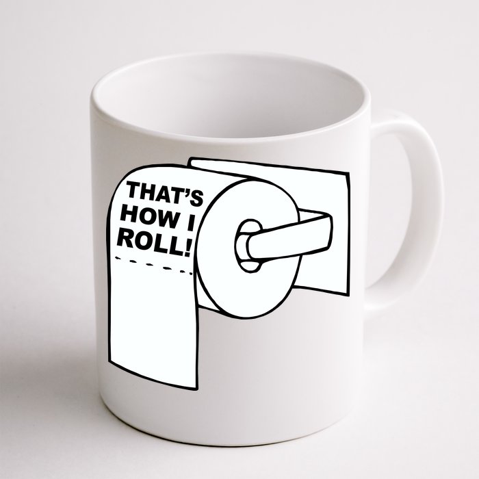 That's How I Roll Toilet Front & Back Coffee Mug