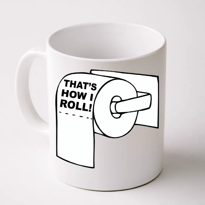 That's How I Roll Toilet Front & Back Coffee Mug