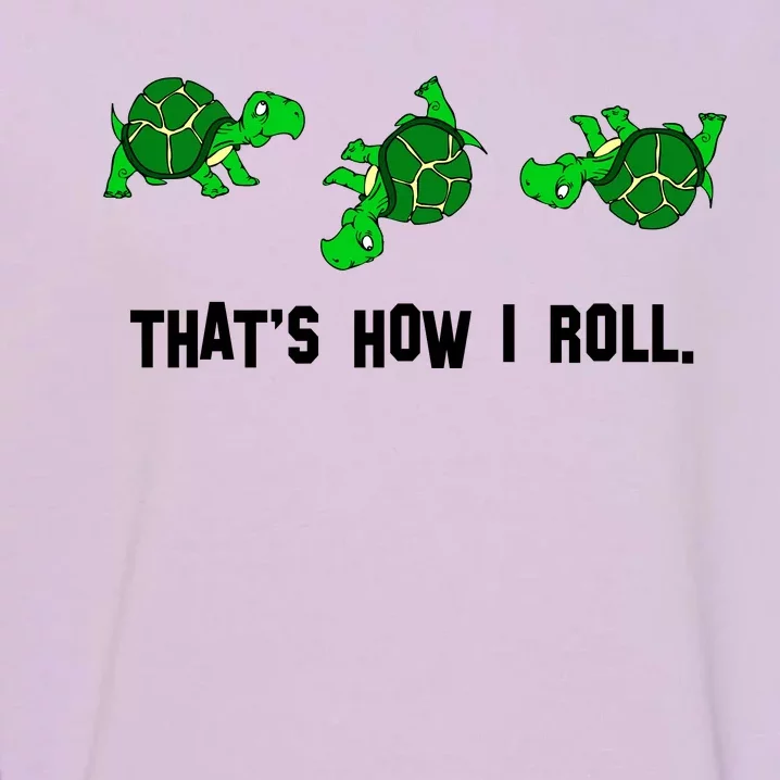 That's How I Roll Turtle Garment-Dyed Sweatshirt