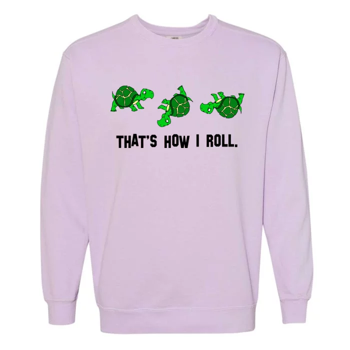 That's How I Roll Turtle Garment-Dyed Sweatshirt