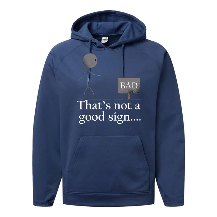 That's Not a Good Sign Funny Stick Figure Performance Fleece Hoodie