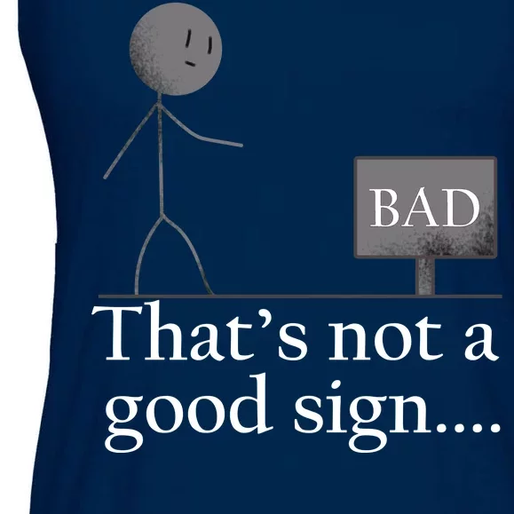 That's Not a Good Sign Funny Stick Figure Ladies Essential Flowy Tank